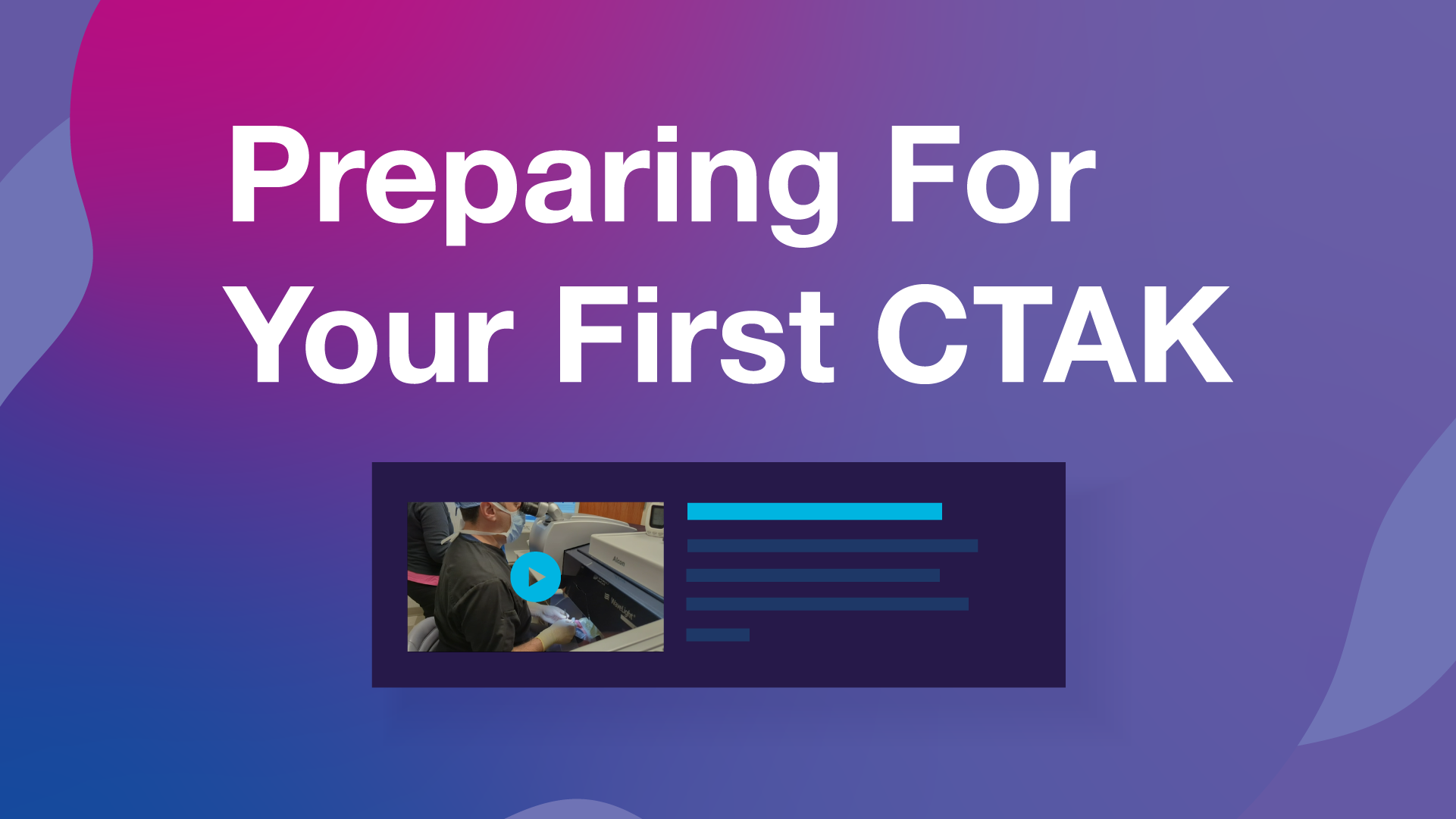 Preparing for Your First CTAK Surgery